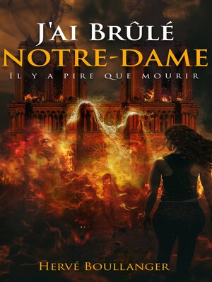 cover image of J'ai brûlé Notre-Dame